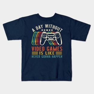 A Day Without Video Games Is Like , funny gamers girl or boy Kids T-Shirt